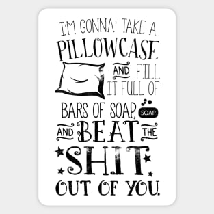 I'm Gonna Take a Pillowcase... Sticker
